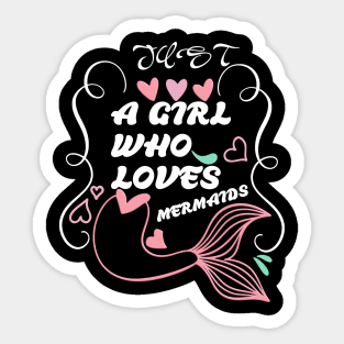 just a girl who loves mermaids Sticker